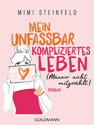 cover image of Mein unfassbar kompliziertes Leben (Männer nicht mitgezählt)